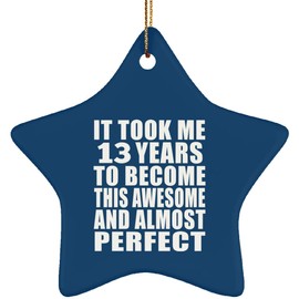 Designsify Christmas Tree Decoration, 13th Birthday Took 13 Years to Become Awesome & Perfect, Star Ornament Blue, Gifts for Anniversary Valentines Mom Mothers Fathers Day Party, to Men Women Him Her