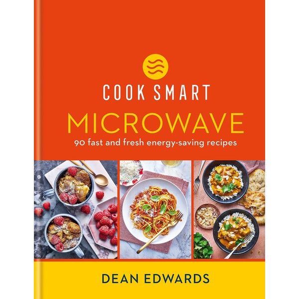Cook Smart: Microwave: 90 fast and fresh energy-saving recipes
