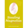 Stealing Magnolias (Magnolia Bluff)