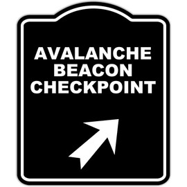 AVALANCHE BEACON CHECKPOINT Black Sign Arrow Up Right Aluminum Composite Sign 20 x 24 inches