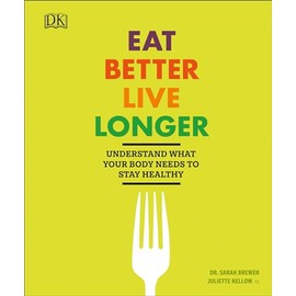 Eat Better, Live Longer: Understand What Your Body Needs to Stay Healthy