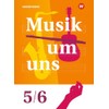 Musik um uns SI - 6. Auflage 2024: Schulbuch 5/6: