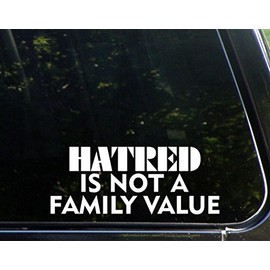 Sweet Tea Decals Hatred is Not A Family Value - 8 3/4" x 3 1/2" - Vinyl Die Cut Decal/Bumper Sticker for Windows, Trucks, Cars, Laptops, Macbooks, Etc.
