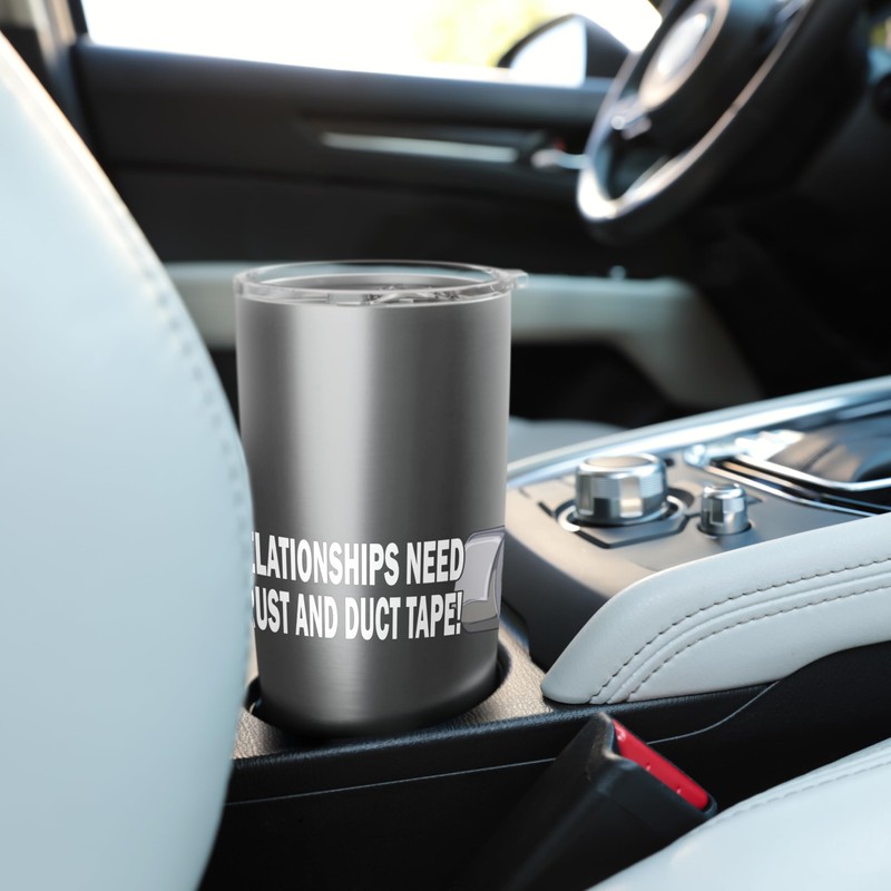 Relationships Need Trust And Duct Tape Stainless Steel Insulated Tumbler
