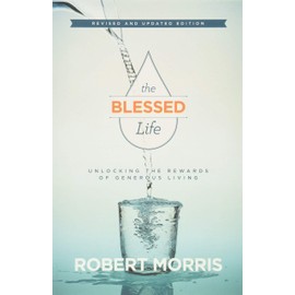 The Blessed Life: Unlocking the Rewards of Generous Living