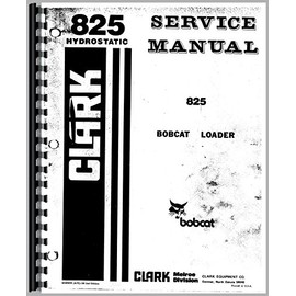Service Manual Bobcat 825 Skid Steer Loader