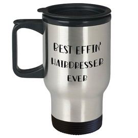 Best Effin' Hairdresser Ever Funny Gift for Hairdressers from You to Them - 14oz Stainless Steel Travel Mug for Hair Care Enthusiasts and Beauty Professionals on Christmas