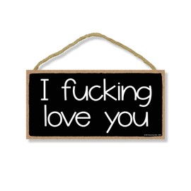 Honey Dew Gifts Funny Inappropriate Sign, I Love You 5 inch by 10 inch Hanging Wall Art, Decorative Wood Sign, Valentine's Day Decorations