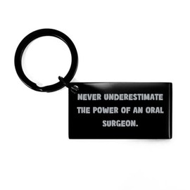 Joke Oral Surgeon Gifts, Never Underestimate, Gag Graduation Keychain Gifts Idea for Men Women, Oral Surgeon Gifts from Friends, Gifts for Accountants, Gifts for Lawyers, Gifts for Doctors, Gifts for