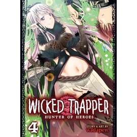 Wicked Trapper: Hunter of Heroes Vol. 4: Hunter of Heroes 4