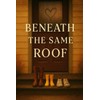 Beneath the Same Roof