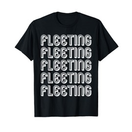 Fleeting T-Shirt