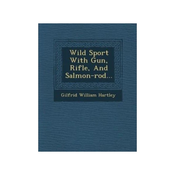 Wild Sport With Gun, Rifle, And Salmon-Rod