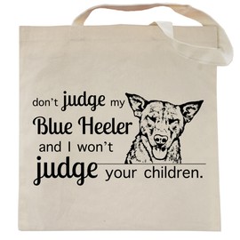 Pet Studio Art Don't Judge My Blue Heeler Tote Bag