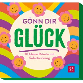 Gönn dir Glück: 30 kleine Rituale mit Sofortwirkung | Klückskarten-Box mit einfachen Impulsen und Anregungen für einen glücklichen Alltag