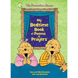 The Berenstain Bears My Bedtime Book of Poems and Prayers (Berenstain Bears/Living Lights: A Faith Story)