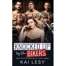 Knocked Up by the Bikers: A Military Reverse Harem Romance