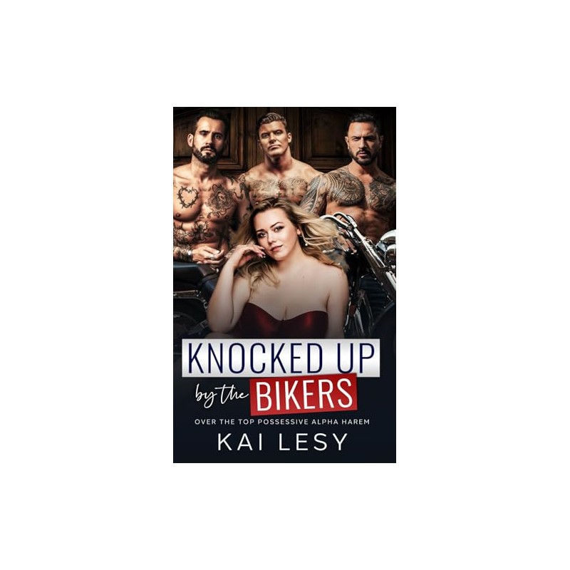 Knocked Up by the Bikers: A Military Reverse Harem Romance
