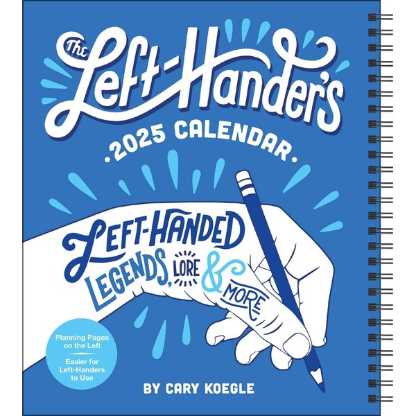 The Left-Hander's 12-Month 2025 Weekly Planner Calendar: Left-Handed Legends, Lore