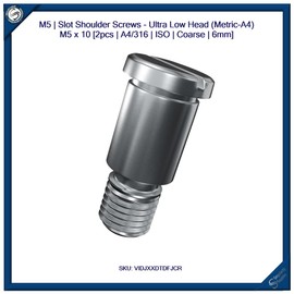 M5 | Slot Shoulder Screws - Ultra Low Head (Metric-A4) [M5 x 10 | 2pcs | A4/316 | ISO | Coarse | 6mm]