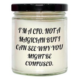 Funny CFO Gifts from Men for CFO, 9oz Vanilla Soy Candle Christmas Idea, 'I'm A CFO. Not A Magician But I Can See Why You Might Be Confused.' Quote, Unique CFO Present
