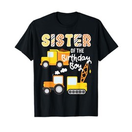 Construction Birthday Sister of the Birthday Boy Trucks Cars T-Shirt