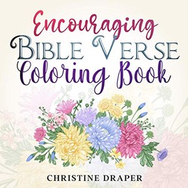 Encouraging Bible Verse Coloring Book: 30 Encouraging Bible Verses: Adult and teen coloring book for relaxation and reducing stress. (Bible Verse Coloring Books)