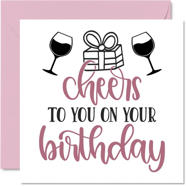Cute Birthday Cards for Her - Cheers To You On Your Birthday - Happy Birthday Card for Mum Daughter Granddaughter Sister Auntie Niece Grandma Nanny, 145mm x 145mm Womens Birthday Greeting Cards