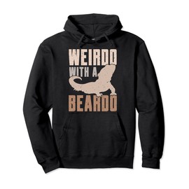 Weirdo With A Beardo Bearded Dragon Lizard Gecko Pet Reptile Pullover Hoodie
