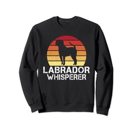 Lab Retriever Labrador Whisperer Sweatshirt