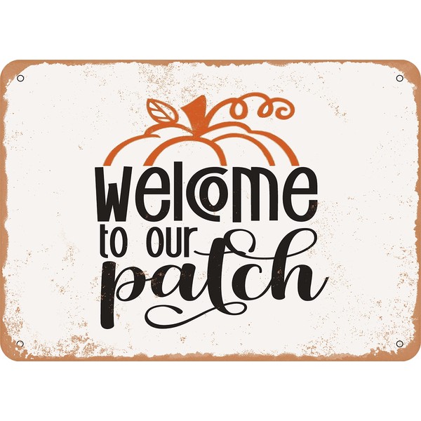 7 x 10 METAL SIGN - Welcome to Our Patch