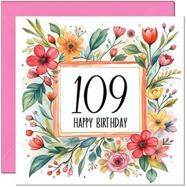 109th Birthday Card for Women - Any Age - Floral Birthday Card for 109 Year old Woman Ladies Grandma Nan Mum Aunt Men Friend Sister Nanny
