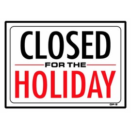 CLOSED FOR THE HOLIDAY 10x14 Heavy Duty Plastic Sign