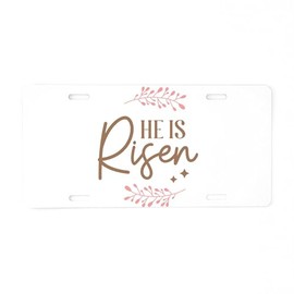 CafePress He is Risen Aluminum License Plate, Front License Plate, Vanity Tag