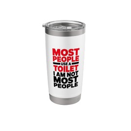 Most People Use A Toilet, Urostomy Catheter Bag Stainless Steel Insulated Tumbler