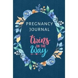 Pregnancy Journal Twins On The Way: Pregnancy Journal For Twins Memory Book. Notebook Diary Belly Book For Moms-To-Be (6x9, 110 Lined Pages)