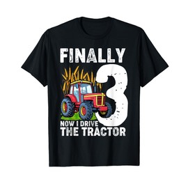 Finally 3 Now I Drive Tractor 3rd Birthday Farm Boys T-Shirt