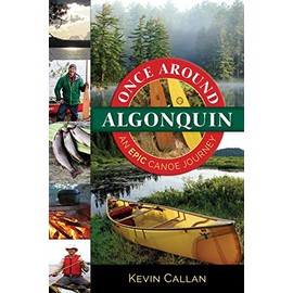 Once Around Algonquin: An Epic Canoe Journey