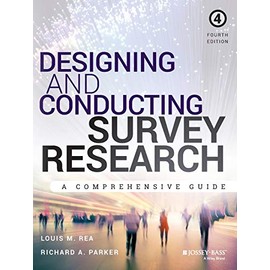 Designing and Conducting Survey Research: A Comprehensive Guide, Fourth Edition