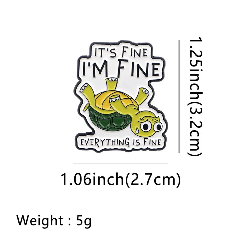It's Fine I'm Fine Turtle Enamel Pin, Sarcastic Anxiety Lapel