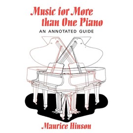 Music for More Than One Piano: An Annotated Guide