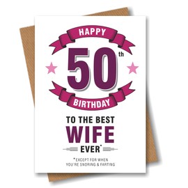 Wife 50th Birthday Card - Best Wife Ever Execept for When You're Snoring - 50
