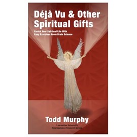 Deja vu & Other Spiritual Gifts: Enriching Your Spiritual Life with Easy Exercises from Brain Science