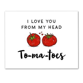 "I love you from my head To-ma-toes!" Unique Wall Art - 11 x 14 Funny Tomato Love Quote Print - Home Kitchen Bedroom -Makes a Great Gift Under $15