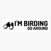 I'M Birding, Go Around Bumper Vinyl Sticker Waterproof Bumper Sticker