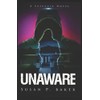 UNAWARE: A Suspense Novel