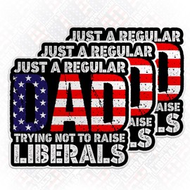 Just A Regular Dad Trying Not to Raise Liberals Sticker Funny 4th of July Patriotic Vintage Die Cut Waterproof Vinyl Sticker for Water Bottle Tumbler Hard Hat Helmet Car Laptop Gift (5 Inches)