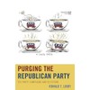 Purging the Republican Party: Tea Party Campaigns and Elections