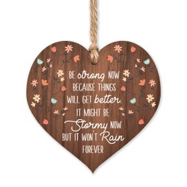 Motivational plaques | Be strong now because things will get better wooden heart sign | sentimental inspirational gift for cheer up women | friendship present uk | her girls woman