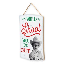 A Christmas Story You'll Shoot Your Eye Out Hanging Wood Wall Decor - Funny Christmas Story Movie Sign